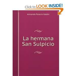  La hermana San Sulpicio Armando Palacio ValdÃ©s Books