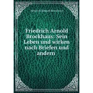  Friedrich Arnold Brockhaus Sein Leben und wirken nach 