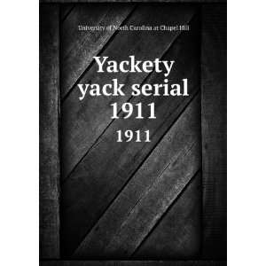  Yackety yack serial. 1911 University of North Carolina at 