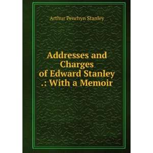   of Edward Stanley . With a Memoir Arthur Penrhyn Stanley Books