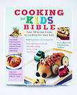 COOKING FOR KIDS BIBLE Cookbook 180+ FUN KID PLEASING RECIPES