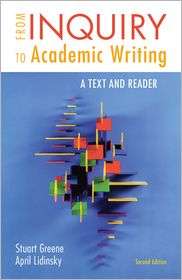 From Inquiry to Academic Writing A Text and Reader, (0312601417 