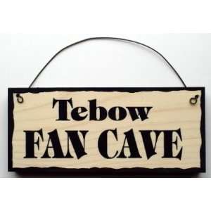  Tebow Fan Cave Sign 