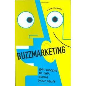  Buzzmarketing Get People to Talk About Your Stuff  N/A 