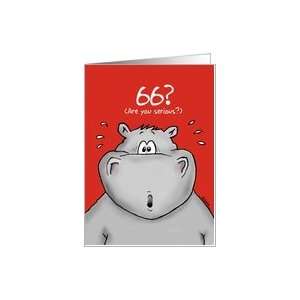  66th Birthday   Humorous, Surprised, Cartoon   Hippo Card 