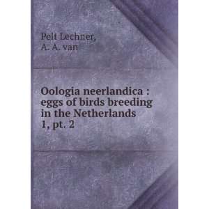   breeding in the Netherlands. 1, pt. 1 A. A. van Pelt Lechner Books