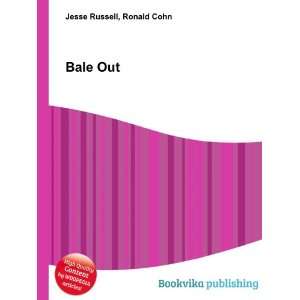 Bale Out Ronald Cohn Jesse Russell Books