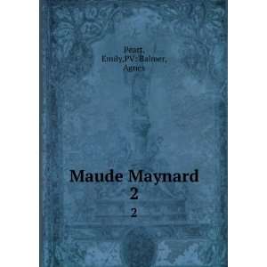  Maude Maynard. 2 Emily,PV Balmer, Agnes Peart Books