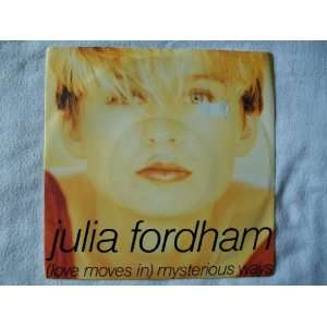   JULIA FORDHAM (Love Moves In) Mysterious Ways 7 Julia Fordham Music