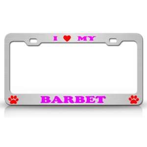  I LOVE MY BARBET Dog Pet Animal High Quality STEEL /METAL 