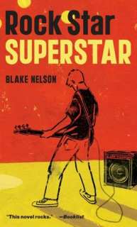   Rock Star Superstar by Blake Nelson, Penguin Group 