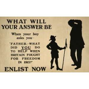 World War I Poster   What will your answer be when your boy asks you 