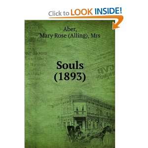 Souls (1893) Mary Rose (Alling), Mrs Aber 9781275513068  