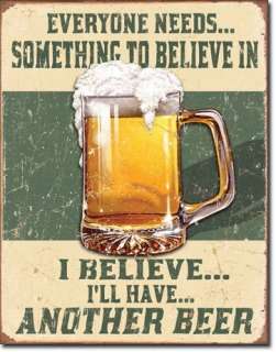 Believe Ill Have Another Beer Man Cave Bar Tin Sign  