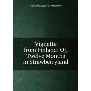   , Twelve Months in Strawberryland Annie Margaret Clive Bayley Books