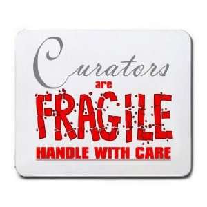 Curators are FRAGILE handle with care Mousepad Office 