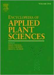 Encyclopedia of Applied Plant Sciences, (0122270509), Denis J Murphy 