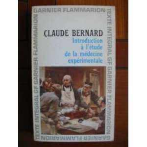   à létude de la médecine experimentale Claude Bernard Books