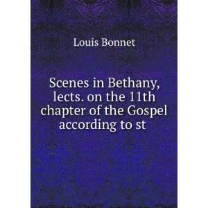  Scenes in Bethany, Lects. On the 11Th Chapter of the 