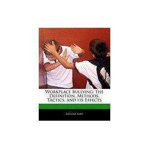  Workplace Bullying The Definition, Methods, Tactics, and 