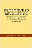 Prologue To Revolution Edmund S Morgan