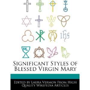   Styles of Blessed Virgin Mary (9781276182676) Laura Vermon Books