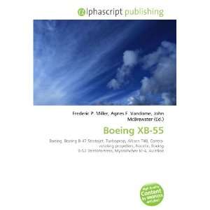  Boeing XB 55 (9786134327534) Frederic P. Miller, Agnes F 