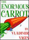   The Enormous Carrot by Vladimir Vasilevich Vagin 