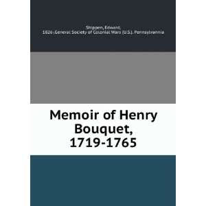  Memoir of Henry Bouquet, 1719 1765. Edward General 