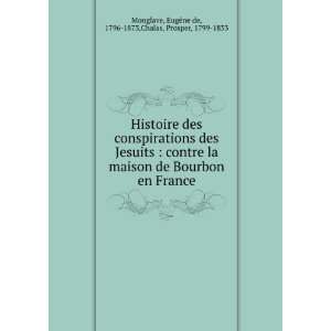 Histoire des conspirations des Jesuits  contre la maison de Bourbon 