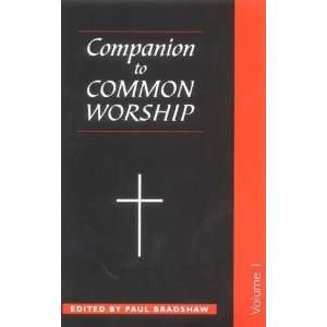   to Common Worship (v. 1) (9780281052660) Paul Bradshaw Books