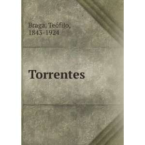  Torrentes TeÃ³filo, 1843 1924 Braga Books