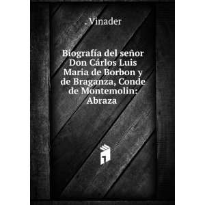   Braganza, Conde de Montemolin Abraza . . Vinader  Books