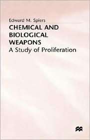Chemical And Biological Weapons, (0312121210), Edward M. Spiers 