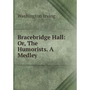   Hall Or, The Humorists. A Medley Washington Irving Books