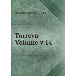  Torreya Volume v.14 Broadhurst Jean 1873 1954 Books