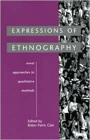 Expressions of Ethnography Novel Approaches to Qualitative Methods 