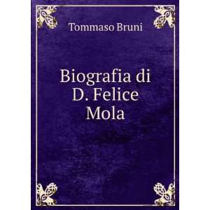 Biografia di D. Felice Mola Tommaso Bruni Books
