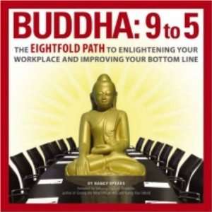  Buddha 9 To 5 The Eightfold Path to Enlightening Your 