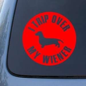 TRIP OVER MY WIENER   Dog Dachshund   Vinyl Decal Sticker #1566 
