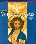 Encountering the Wisdom of Jesus Quickening the Kingdom of Heaven 