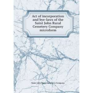  Act of incorporation and bye laws of the Saint John Rural 