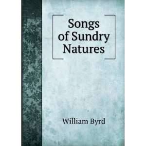  Songs of Sundry Natures William Byrd Books