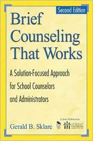 Brief Counseling That Works A Solution Focused Approach for School 