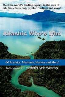 Akashic Whos Who Of Psychics, Mediums, Healers and Mo 9780595337422 