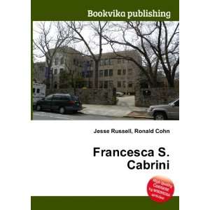  Francesca S. Cabrini Ronald Cohn Jesse Russell Books