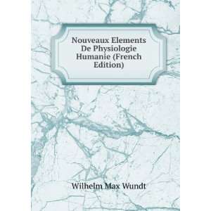  De Physiologie Humanie (French Edition) Wilhelm Max Wundt Books