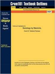 Outlines & Highlights For Sociology By Macionis, Isbn, (142886394X 