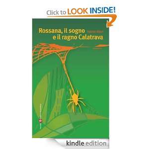 Rossana, il sogno e il ragno Calatrava (Italian Edition) Fabrizio 