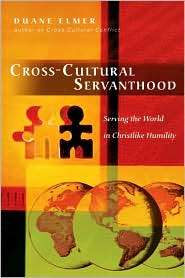 Cross Cultural Servanthood Serving the World in Christlike Humility 